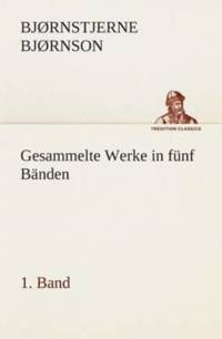 Gesammelte Werke in funf Banden - 1. Band av Bjornstjerne Bjornson