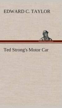 Ted Strong's Motor Car av Edward C (Princeton University USA) Taylor