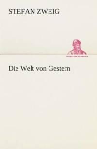 Die Welt von Gestern av Stefan Zweig