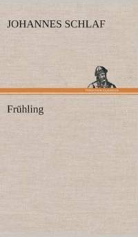 Fruhling by Johannes Schlaf