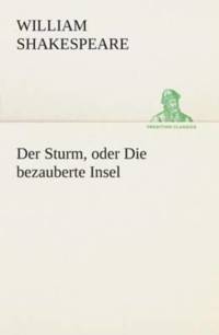 Sturm, oder Die bezauberte Insel av William Shakespeare