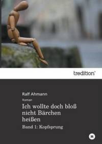 Ich wollte doch bloss nicht Barchen heissen av Ralf Ahmann