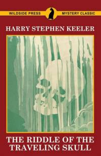 The Riddle of the Traveling Skull av Harry Stephen Keeler