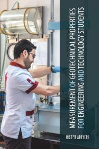 Measurement of Geotechnical Properties for Engineering and Technology Students av Joseph Adeyeri