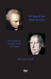 Der Begriff des Widerspruchs av Michael Wolff