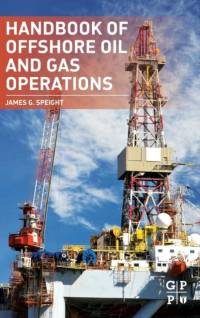 Handbook of Offshore Oil and Gas Operations av James G. (CD and W Incorporated Speight