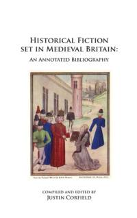 Historical Fiction set in Medieval Britain av Justin Corfield