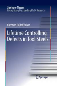 Lifetime Controlling Defects in Tool Steels av Christian Rudolf Sohar