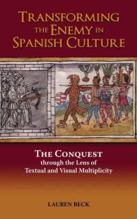 Transforming the Enemy in Spanish Culture av Lauren Beck