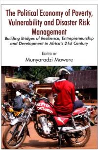 Political Economy of Poverty, Vulnerability and Disaster Risk Management av Munyaradzi Mawere