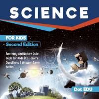 Science for Kids Second Edition Anatomy and Nature Quiz Book for Kids Children's Questions & Answer Game Books av Dot Edu