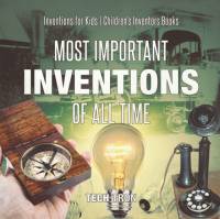 Most Important Inventions Of All Time Inventions for Kids Children's Inventors Books av Tech Tron