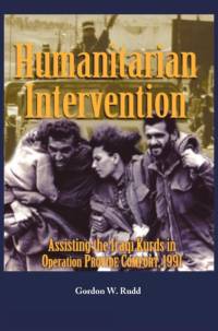 Humanitarian Intervention Assisting the Iraqi Kurds in Operation PROVIDE COMFORT, 1991 av US Army Center of Military History