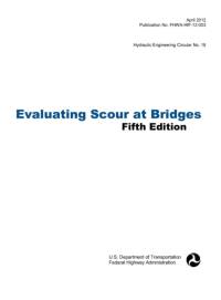 Evaluating Scour at Bridges (Fifth Edition). Hydraulic Engineering Circular No. 18. Publication No. Fhwa-Hif-12-003 av U S Department of Transportation
