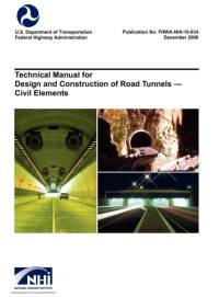 Technical Manual for Design and Construction of Road Tunnels - Civil Elements (FHWA-NHI-10-034) av U S Department of Transportation