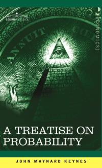 A Treatise on Probability av John Maynard (King's College Cambridge) Keynes