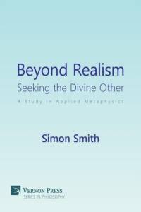Beyond Realism: Seeking the Divine Other av Simon Smith