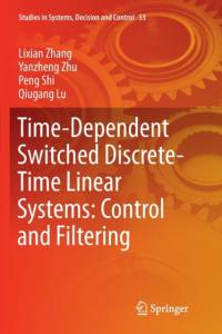 Time-Dependent Switched Discrete-Time Linear Systems: Control and Filtering av Peng Shi