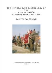 History and Mythology of the Kumbh Mel av Matthew Clark