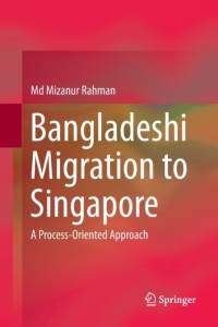 Bangladeshi Migration to Singapore av Md Mizanur Rahman