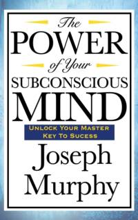 The Power of Your Subconscious Mind av Joseph Murphy