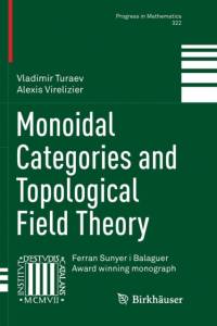 Monoidal Categories and Topological Field Theory av Vladimir Turaev