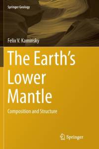 The Earth's Lower Mantle av Felix V. Kaminsky