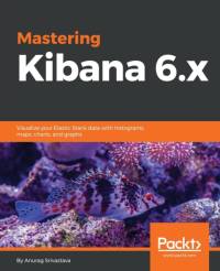 Mastering Kibana 6.x av Anurag Srivastava