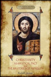 CHRISTIANITY AS MYSTICAL FACT AND THE MYSTERIES OF ANTIQUITY av Rudolf Steiner