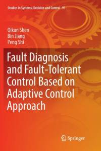 Fault Diagnosis and Fault-Tolerant Control Based on Adaptive Control Approach av Peng Shi