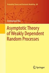 Asymptotic Theory of Weakly Dependent Random Processes av Emmanuel Rio