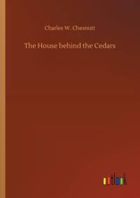 House behind the Cedars av Charles W Chesnutt