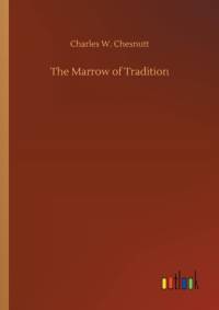 Marrow of Tradition av Charles W Chesnutt