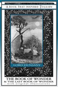 The Book of Wonder and the Last Book of Wonder - Books That Inspired Tolkien av Edward John Moreton Dunsany