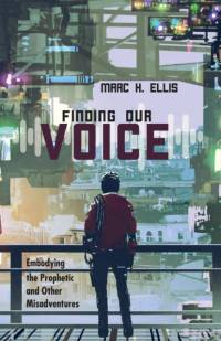 Finding Our Voice av Marc H Ellis