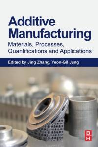 Additive Manufacturing: Materials, Processes, Quantifications and Applications av Zhang