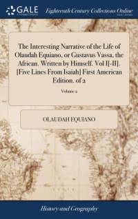 Interesting Narrative of the Life of Olaudah Equiano, or Gustavus Vassa, the African. Written by Himself. Vol I[-II]. [five Lines from Isaiah] First American Edition. of 2; Volume 2 av Olaudah Equiano