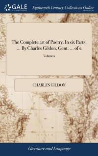 The Complete art of Poetry. In six Parts. ... By Charles Gildon, Gent. ... of 2; Volume 2 av Charles Gildon