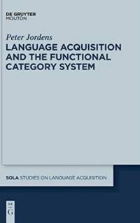 Language Acquisition and the Functional Category System av Peter Jordens