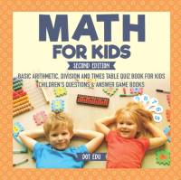 Math for Kids Second Edition Basic Arithmetic, Division and Times Table Quiz Book for Kids Children's Questions & Answer Game Books av Dot Edu