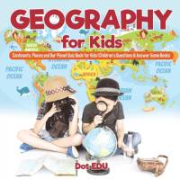 Geography for Kids Continents, Places and Our Planet Quiz Book for Kids Children's Questions & Answer Game Books av Dot Edu
