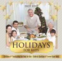 Holidays for Kids Christmas & Thanksgiving Quiz Book for Kids Children's Questions & Answer Game Books av Dot Edu