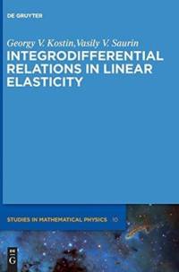 Integrodifferential Relations in Linear Elasticity av Georgy V. Kostin