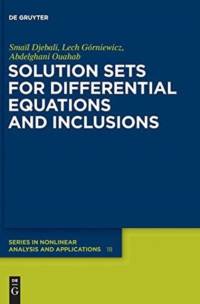 Solution Sets for Differential Equations and Inclusions av Smail Djebali