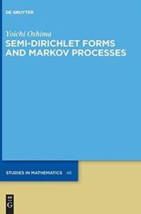 Semi-Dirichlet Forms and Markov Processes av Yoichi Oshima
