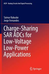 Charge-Sharing SAR ADCs for Low-Voltage Low-Power Applications av Jorge Fernandes