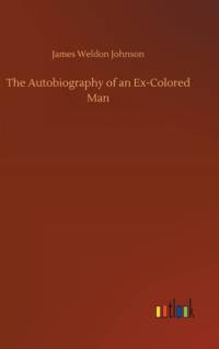 Autobiography of an Ex-Colored Man av James Weldon Johnson