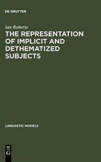 Representation of Implicit and Dethematized Subjects av Ian Roberts