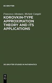 Korovkin-type Approximation Theory and Its Applications av Francesco Altomare