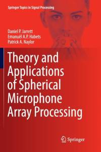 Theory and Applications of Spherical Microphone Array Processing av Emanuel A.P. Habets